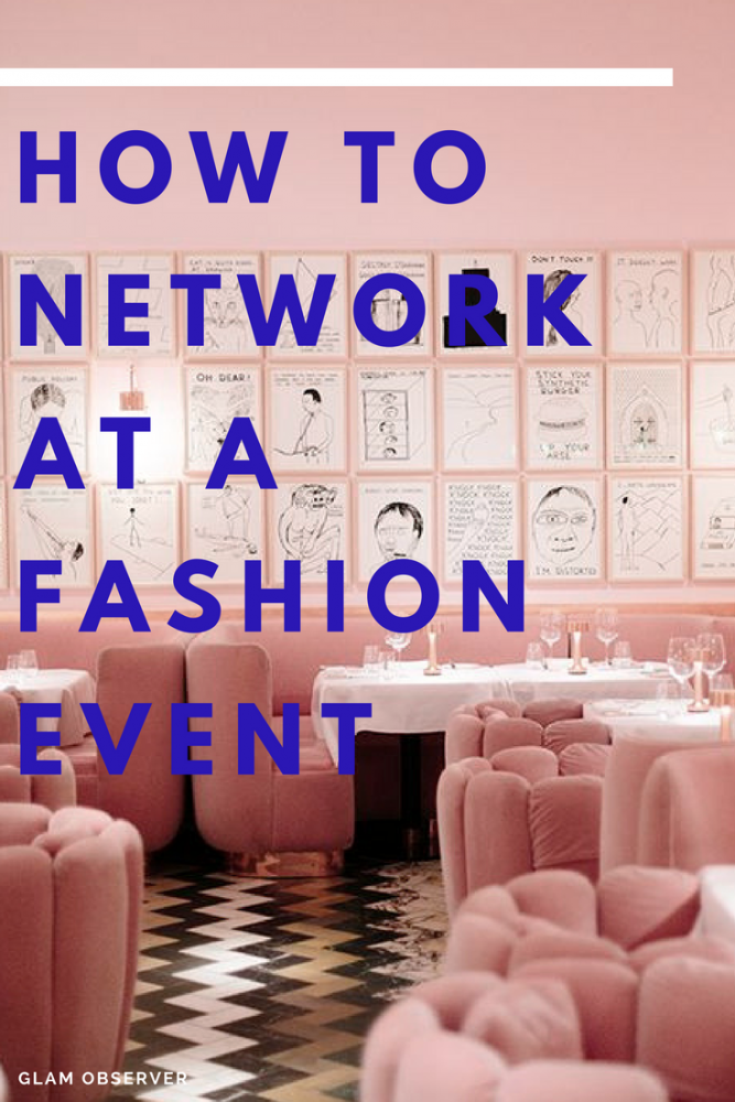 How To Network At A Fashion Event - GLAM OBSERVER