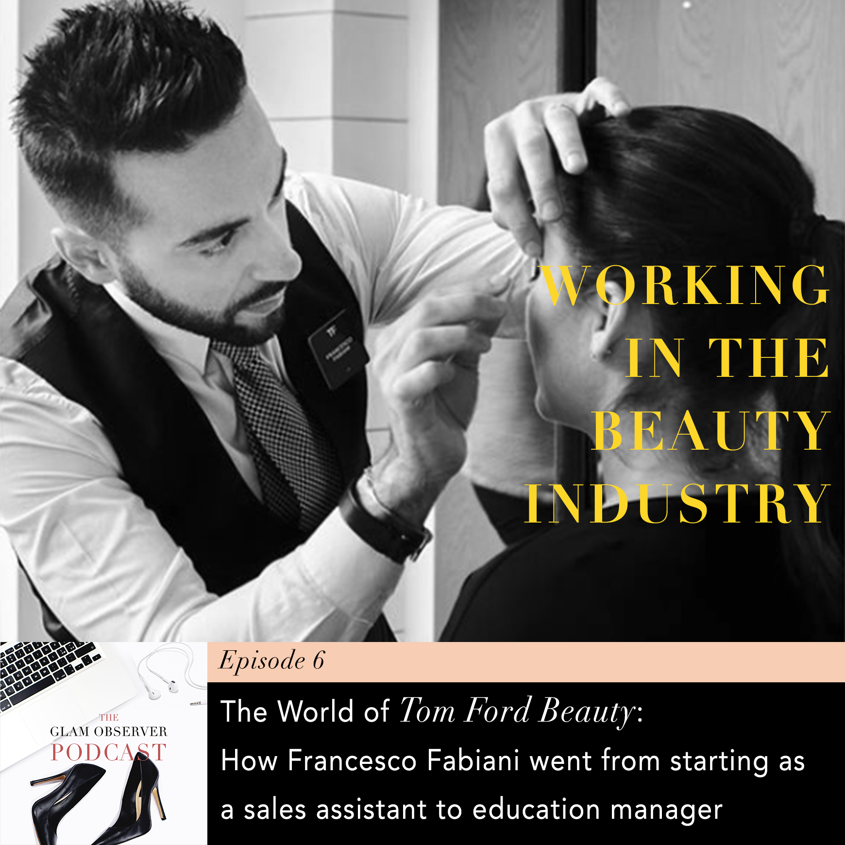 Discover The World Of Tom Ford Beauty With Francesco Fabiani - GLAM OBSERVER