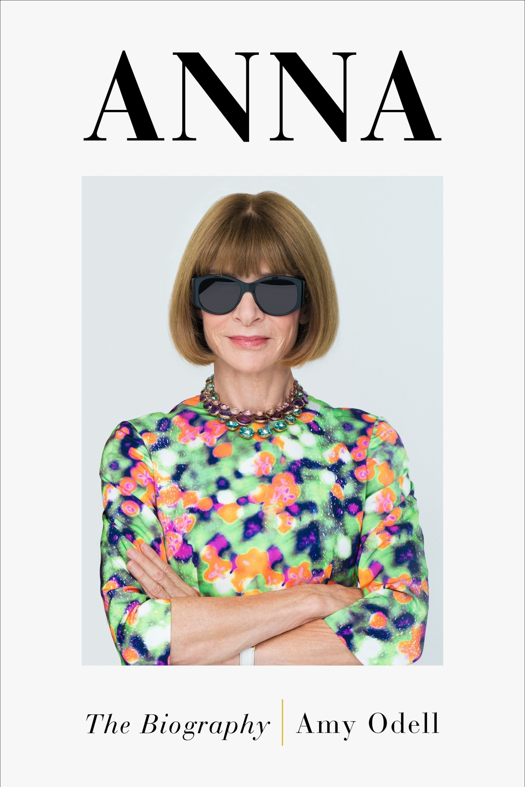 Why is Anna Wintour so powerful? With Amy Odell author of Anna The  Biography - GLAM OBSERVER